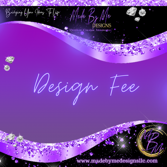 Design Fee (ONLY ADD THIS TO YOUR ORDER IF YOU HAVE COMMUNICATED WITH US)